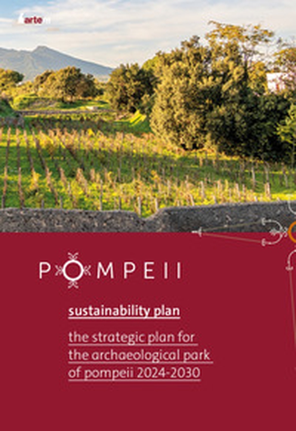 Pompei sustainability plan. The strategy plan for the archaeological park of Pompeii 2024-2030 - Librerie.coop