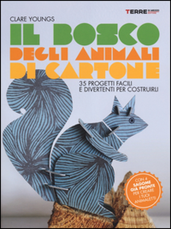 Il bosco degli animali di cartone. 35 progetti facili e divertenti - Librerie.coop Il bosco degli animali di cartone. 35 progetti facili e divertenti - Librerie.coop