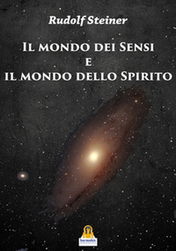 Il mondo dei sensi e il mondo dello spirito - Librerie.coop Il mondo dei sensi e il mondo dello spirito - Librerie.coop