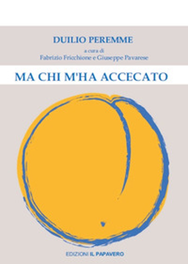 Ma chi m'ha accecato - Librerie.coop Ma chi m'ha accecato - Librerie.coop