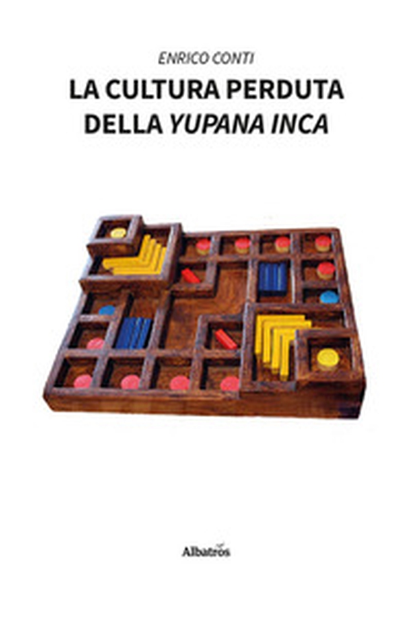 La cultura perduta della yupana inca - Librerie.coop La cultura perduta della yupana inca - Librerie.coop