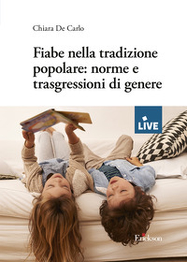 Fiabe nella tradizione popolare: norme e trasgressioni di genere - Librerie.coop Fiabe nella tradizione popolare: norme e trasgressioni di genere - Librerie.coop