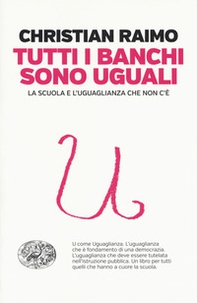 Tutti i banchi sono uguali. La scuola e l'uguaglianza che non c'è - Librerie.coop