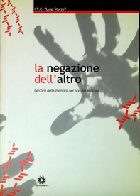 La negazione dell'altro. Percorsi della memoria per non dimenticare - Librerie.coop La negazione dell'altro. Percorsi della memoria per non dimenticare - Librerie.coop
