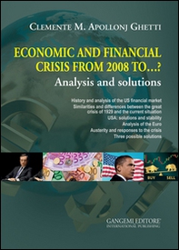 Economic and financial crisis from 2008 to...? Analysis and solutions - Librerie.coop Economic and financial crisis from 2008 to...? Analysis and solutions - Librerie.coop