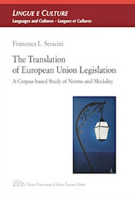 The Translation of European Union legislation. A corpus-based study of norms - Librerie.coop