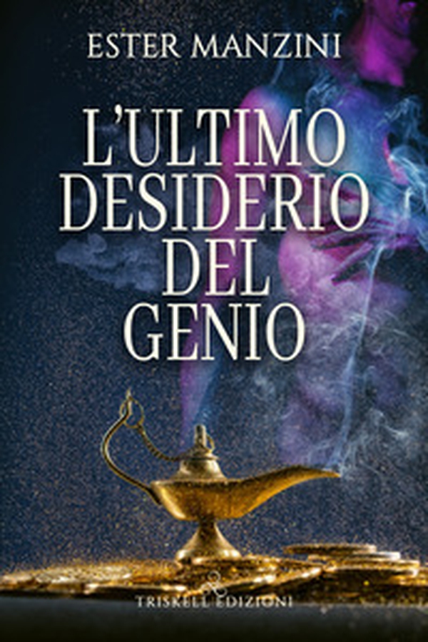 L'ultimo desiderio del genio - Librerie.coop L'ultimo desiderio del genio - Librerie.coop