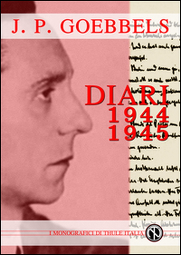 Joseph Goebbels. Diari 1944-45 - Librerie.coop Joseph Goebbels. Diari 1944-45 - Librerie.coop