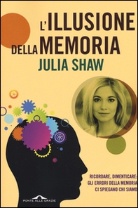 L'illusione della memoria - Librerie.coop L'illusione della memoria - Librerie.coop