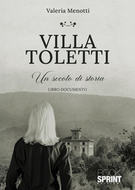 Villa Toletti. Un secolo di storia - Librerie.coop