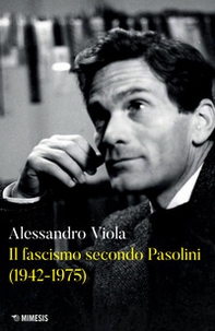 Il fascismo secondo Pasolini (1942-1975) - Librerie.coop Il fascismo secondo Pasolini (1942-1975) - Librerie.coop