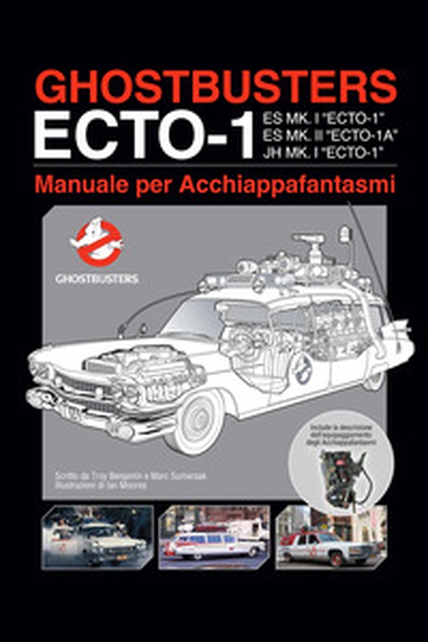 Ghostbusters ecto-1. Manuale per acchiappafantasmi - Librerie.coop Ghostbusters ecto-1. Manuale per acchiappafantasmi - Librerie.coop