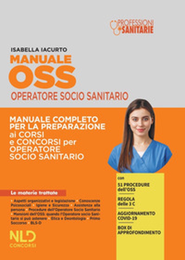 Manuale OSS operatore socio sanitario. Manuale completo per la preparazione ai corsi e ai concorsi per operatore socio sanitario - Librerie.coop Manuale OSS operatore socio sanitario. Manuale completo per la preparazione ai corsi e ai concorsi per operatore socio sanitario - Librerie.coop