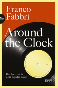 Around the clock. Una breve storia della popular music - Librerie.coop