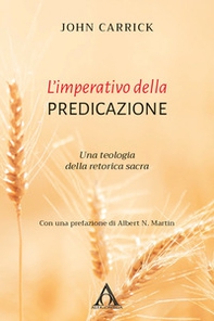 L'imperativo della predicazione. Una teologia della retorica sacra - Librerie.coop L'imperativo della predicazione. Una teologia della retorica sacra - Librerie.coop