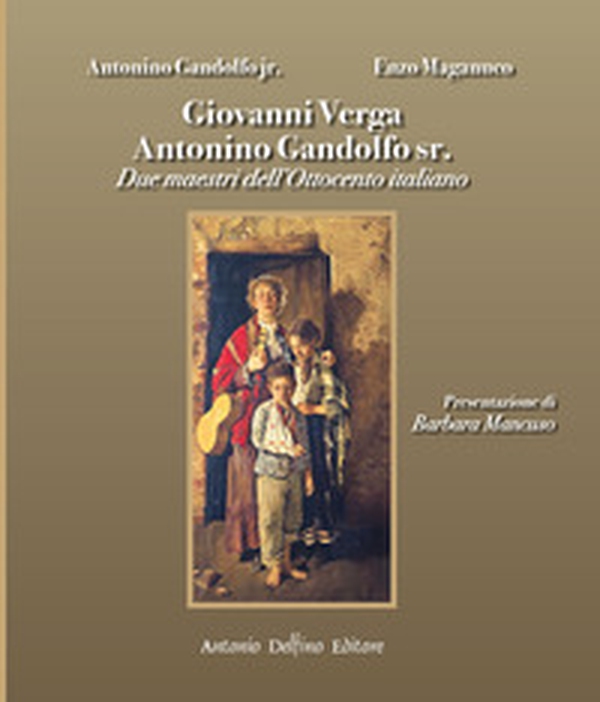 Giovanni Verga Antonino Gandolfo sr. Due maestri dell'Ottocento italiano - Librerie.coop Giovanni Verga Antonino Gandolfo sr. Due maestri dell'Ottocento italiano - Librerie.coop