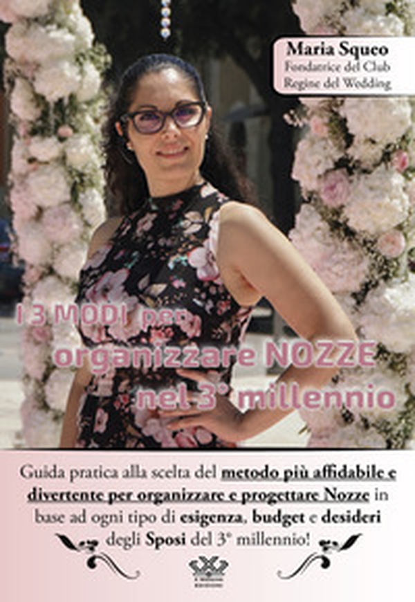 I 3 modi per organizzare nozze nel 3° millennio - Librerie.coop I 3 modi per organizzare nozze nel 3° millennio - Librerie.coop