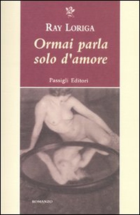 Ormai parla solo d'amore - Librerie.coop