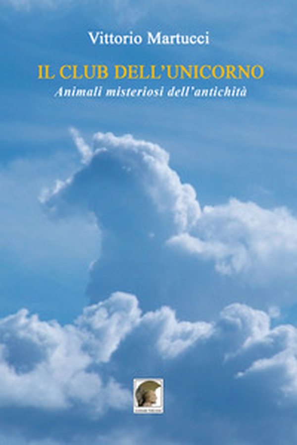 Il Club dell'Unicorno. Animali misteriosi dell'antichità - Librerie.coop Il Club dell'Unicorno. Animali misteriosi dell'antichità - Librerie.coop