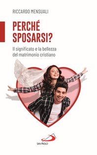 Perché sposarsi? Il significato e la bellezza del matrimonio cristiano - Librerie.coop Perché sposarsi? Il significato e la bellezza del matrimonio cristiano - Librerie.coop