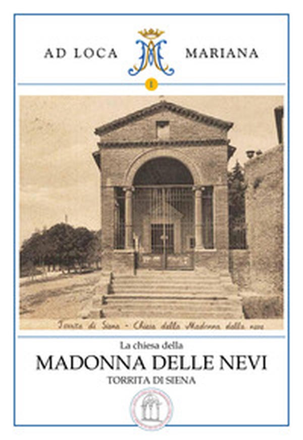 La chiesa della Madonna delle nevi, Torrita di Siena - Librerie.coop La chiesa della Madonna delle nevi, Torrita di Siena - Librerie.coop