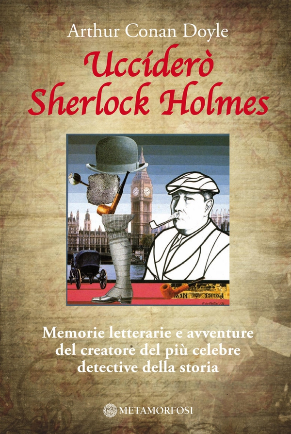 Ucciderò Sherlock Holmes. Memorie letterarie e avventure del creatore del più celebre detective della storia - Librerie.coop Ucciderò Sherlock Holmes. Memorie letterarie e avventure del creatore del più celebre detective della storia - Librerie.coop