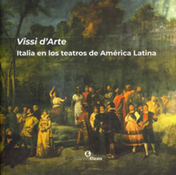 Vissi d'arte. Italia en los teatros de América Latina - Librerie.coop Vissi d'arte. Italia en los teatros de América Latina - Librerie.coop