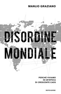 Disordine mondiale. Perché viviamo in un'epoca di crescente caos - Librerie.coop