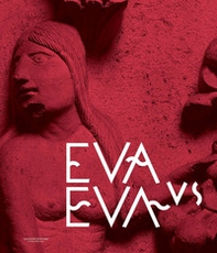 Eva vs Eva. La duplice valenza del femminile nell'immaginario occidentale. Catalogo della mostra (Tivoli, 2 aprile-22 settembre 2019) - Librerie.coop Eva vs Eva. La duplice valenza del femminile nell'immaginario occidentale. Catalogo della mostra (Tivoli, 2 aprile-22 settembre 2019) - Librerie.coop