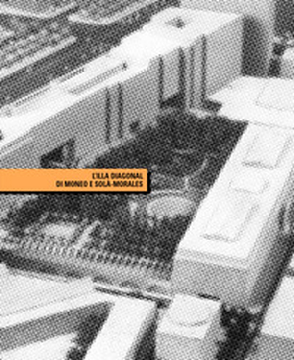 L'Illa Diagonal di Moneo e Solà-Morales. Un isolato urbano a Barcellona - Librerie.coop L'Illa Diagonal di Moneo e Solà-Morales. Un isolato urbano a Barcellona - Librerie.coop