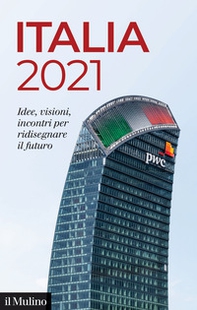 Italia 2021. Idee, visioni, incontri per ridisegnare il futuro - Librerie.coop