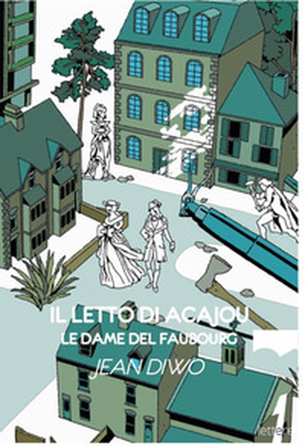 Il letto di acajou. Le dame del Faubourg - Librerie.coop Il letto di acajou. Le dame del Faubourg - Librerie.coop