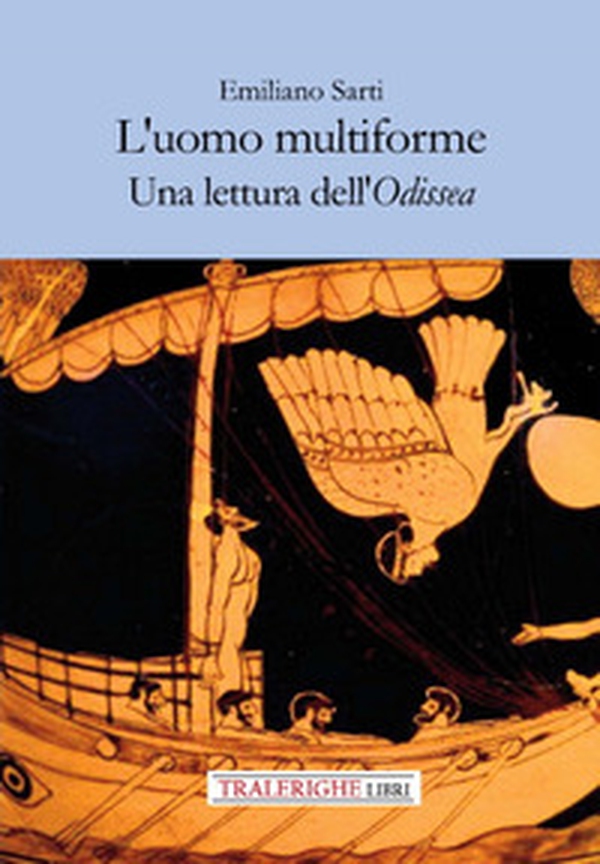 L'uomo multiforme. Una lettura dell'Odissea - Librerie.coop L'uomo multiforme. Una lettura dell'Odissea - Librerie.coop