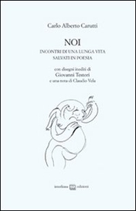 Noi. Incontri di una lunga vita salvati in poesia - Librerie.coop Noi. Incontri di una lunga vita salvati in poesia - Librerie.coop