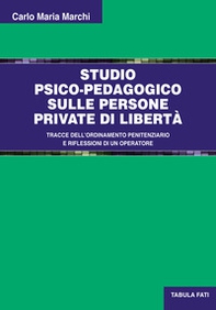 Studio psico-pedagogico sulle persone private di libertà. Tracce dell'ordinamento penitenziario e riflessioni di un operatore - Librerie.coop Studio psico-pedagogico sulle persone private di libertà. Tracce dell'ordinamento penitenziario e riflessioni di un operatore - Librerie.coop