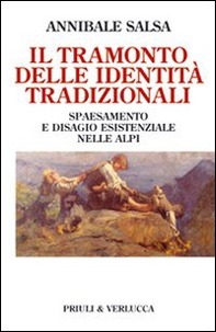 Il tramonto delle identità tradizionali. Spaesamento e disagio esistenziale nelle Alpi - Librerie.coop