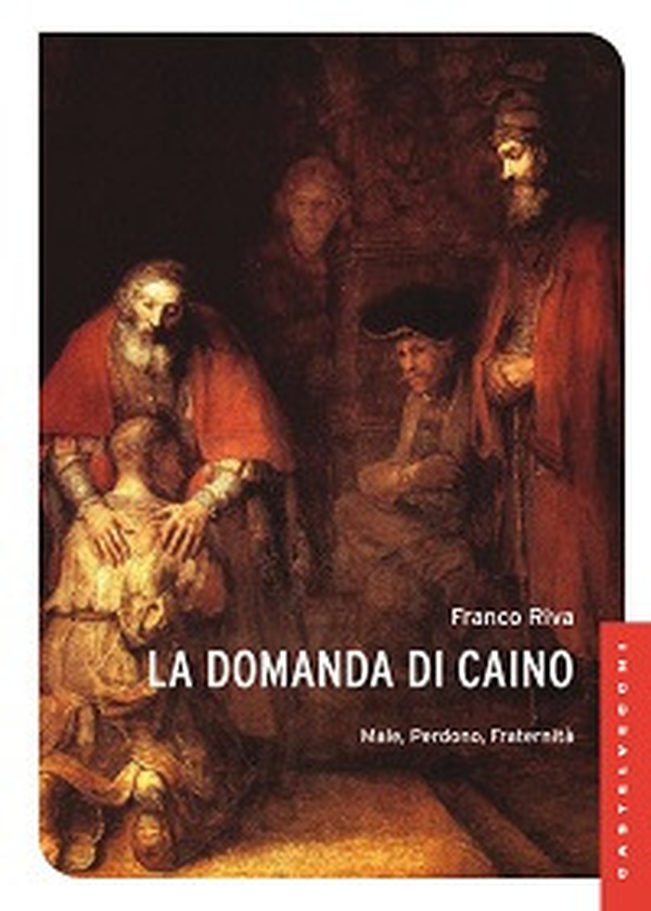 La domanda di Caino. Male, perdono, fraternità - Librerie.coop La domanda di Caino. Male, perdono, fraternità - Librerie.coop