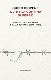 Oltre la cortina di ferro. Articoli dalla Polonia e dalla Bulgaria (1946-1947) - Librerie.coop