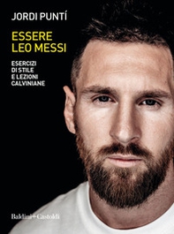 Essere Leo Messi. Esercizi di stile e lezioni calviniane - Librerie.coop