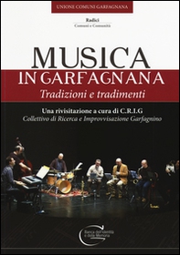 Musica in Garfagnana. Tradizioni e tradimenti - Librerie.coop