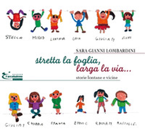 Stretta la foglia, larga la via... Storie lontane e vicine - Librerie.coop Stretta la foglia, larga la via... Storie lontane e vicine - Librerie.coop
