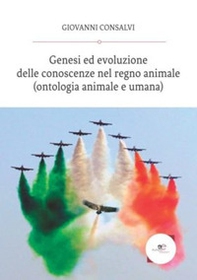 Genesi ed evoluzione delle conoscenze del regno animale - Librerie.coop