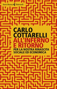 All'inferno e ritorno. Per la nostra rinascita sociale ed economica - Librerie.coop All'inferno e ritorno. Per la nostra rinascita sociale ed economica - Librerie.coop