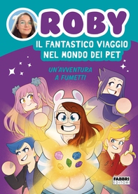 Il fantastico viaggio nel mondo dei Pet. Un'avventura a fumetti - Librerie.coop