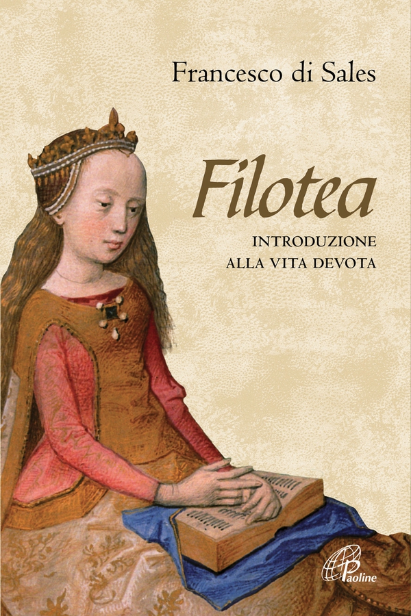 Filotea. Introduzione alla vita devota - Librerie.coop Filotea. Introduzione alla vita devota - Librerie.coop