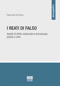 I reati di falso. Aspetti di diritto sostanziale e processuale, penale e civile - Librerie.coop I reati di falso. Aspetti di diritto sostanziale e processuale, penale e civile - Librerie.coop