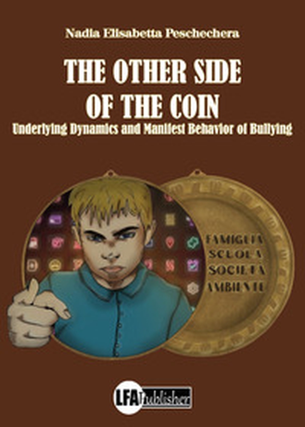 The other side of the coin. Underlying dynamics and manifest behavior of bullying - Librerie.coop The other side of the coin. Underlying dynamics and manifest behavior of bullying - Librerie.coop