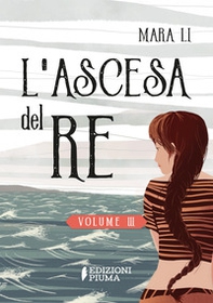 L'ascesa del re. La trilogia delle Selkie - Vol. 3 - Librerie.coop