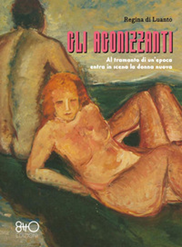 Gli agonizzanti. Al tramonto di un'epoca entra in scena la donna nuova - Librerie.coop Gli agonizzanti. Al tramonto di un'epoca entra in scena la donna nuova - Librerie.coop