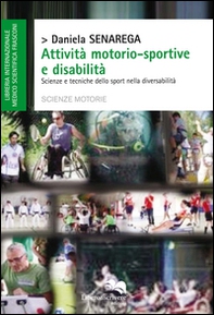 Attività motorio-sportive e disabilità. Scienze tecniche dello sport nella diversabilità - Librerie.coop Attività motorio-sportive e disabilità. Scienze tecniche dello sport nella diversabilità - Librerie.coop